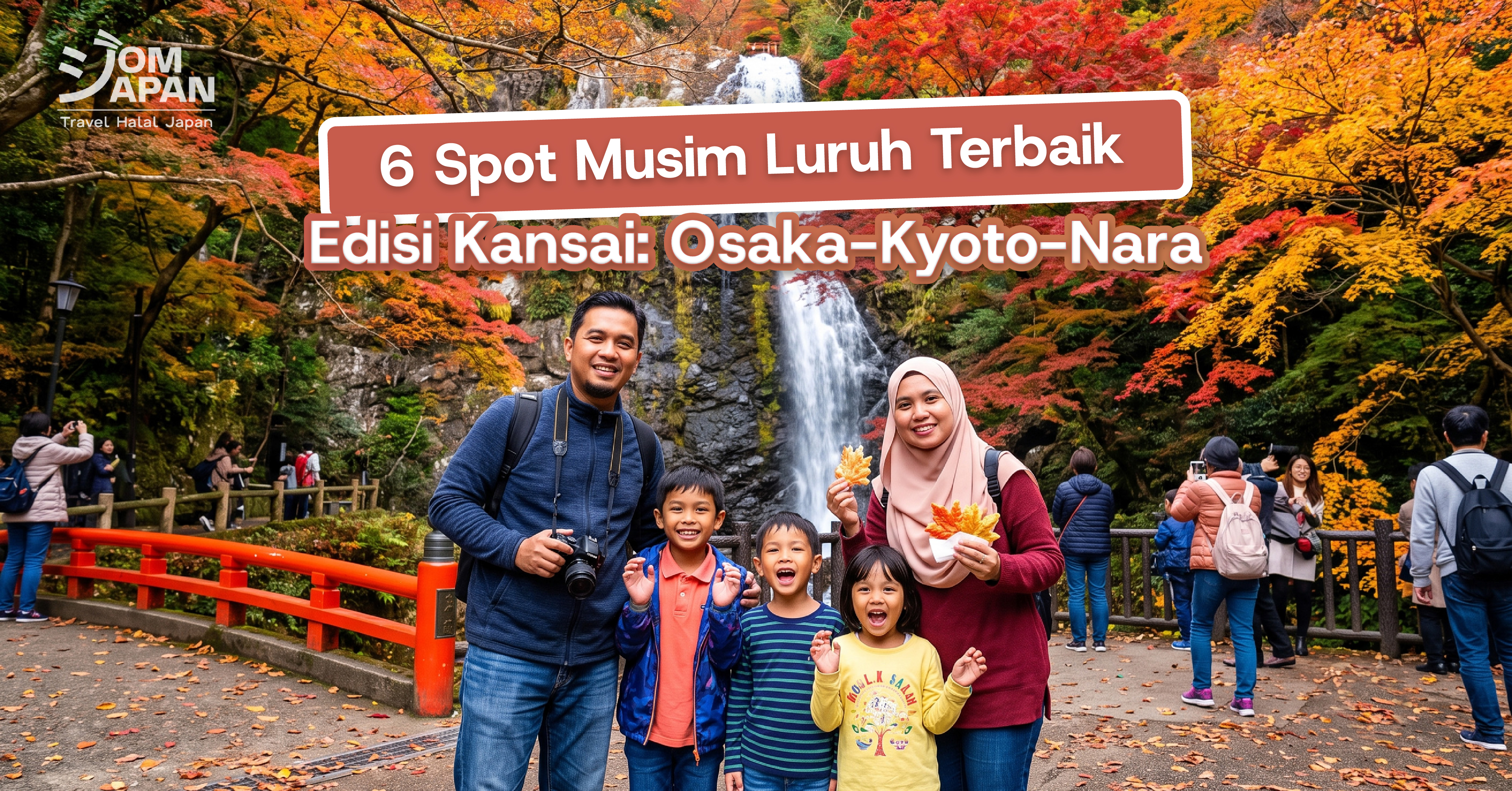 6 Lokasi Musim Luruh Terbaik (Edisi Kansai: Osaka, Kyoto & Nara)