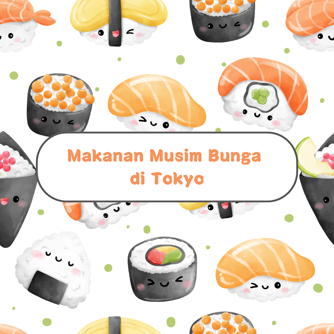 Makanan Musim Bunga di Tokyo