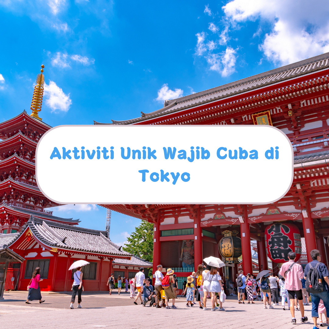 Aktiviti Unik Wajib Cuba di Tokyo