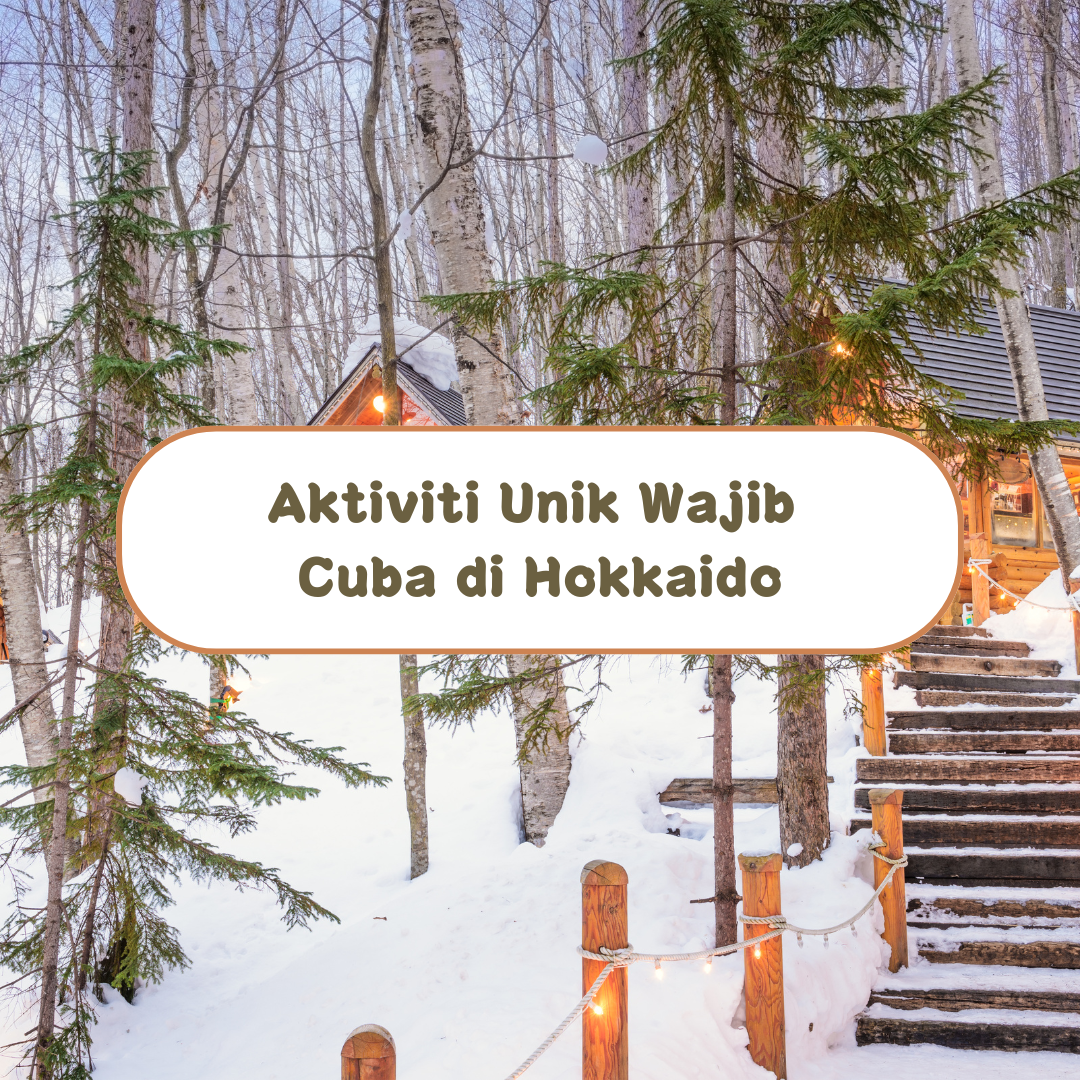 Aktiviti Unik Wajib Cuba di Hokkaido