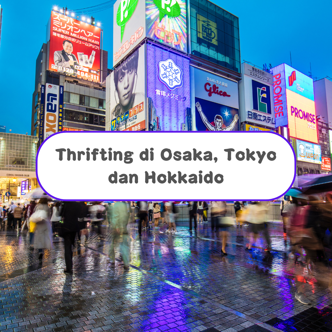 Tempat Shopping Barang Pre-Loved (Thrifting) di Jepun : Tokyo, Osaka & Hokkaido