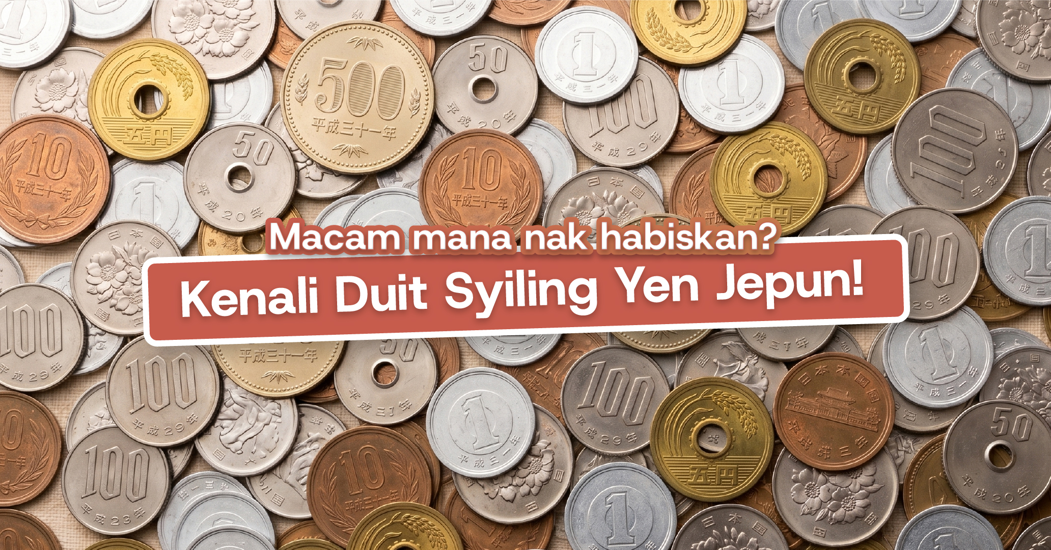 Kenali Duit Syiling Jepun 🇯🇵: Macam mana nak habiskan?