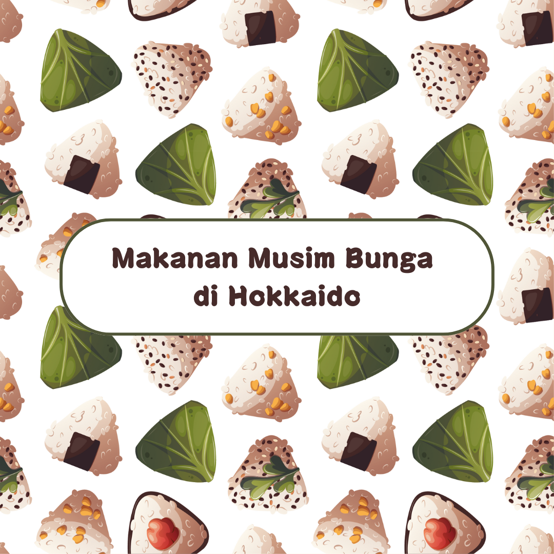 Makanan Musim Bunga di Hokkaido : Menikmati Keistimewaan Musim ini dari Segi Rasa