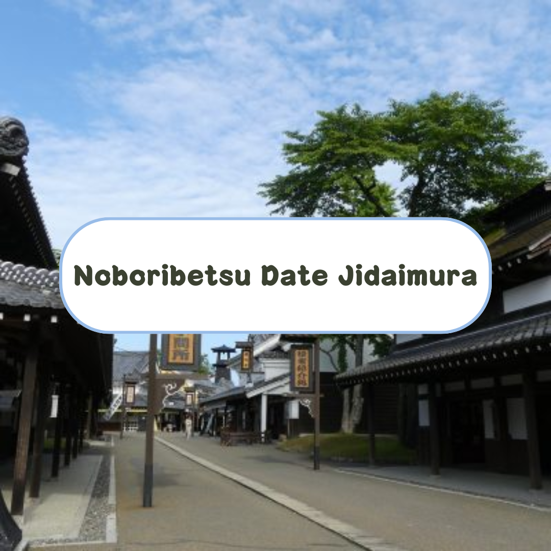 Noboribetsu Date Jidaimura : Kembali ke Zaman Edo 