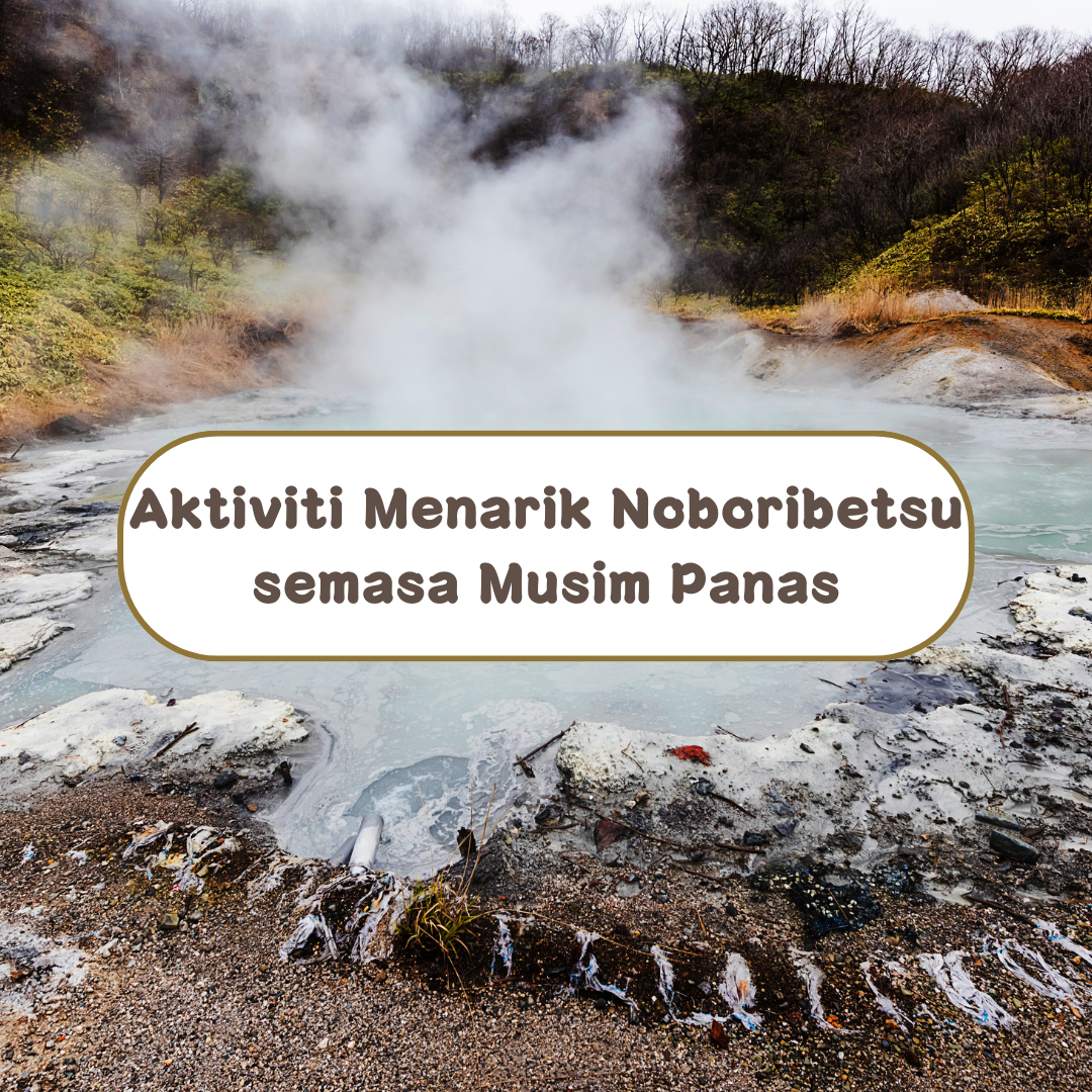 Aktiviti Menarik di Noboribetsu semasa Musim Panas