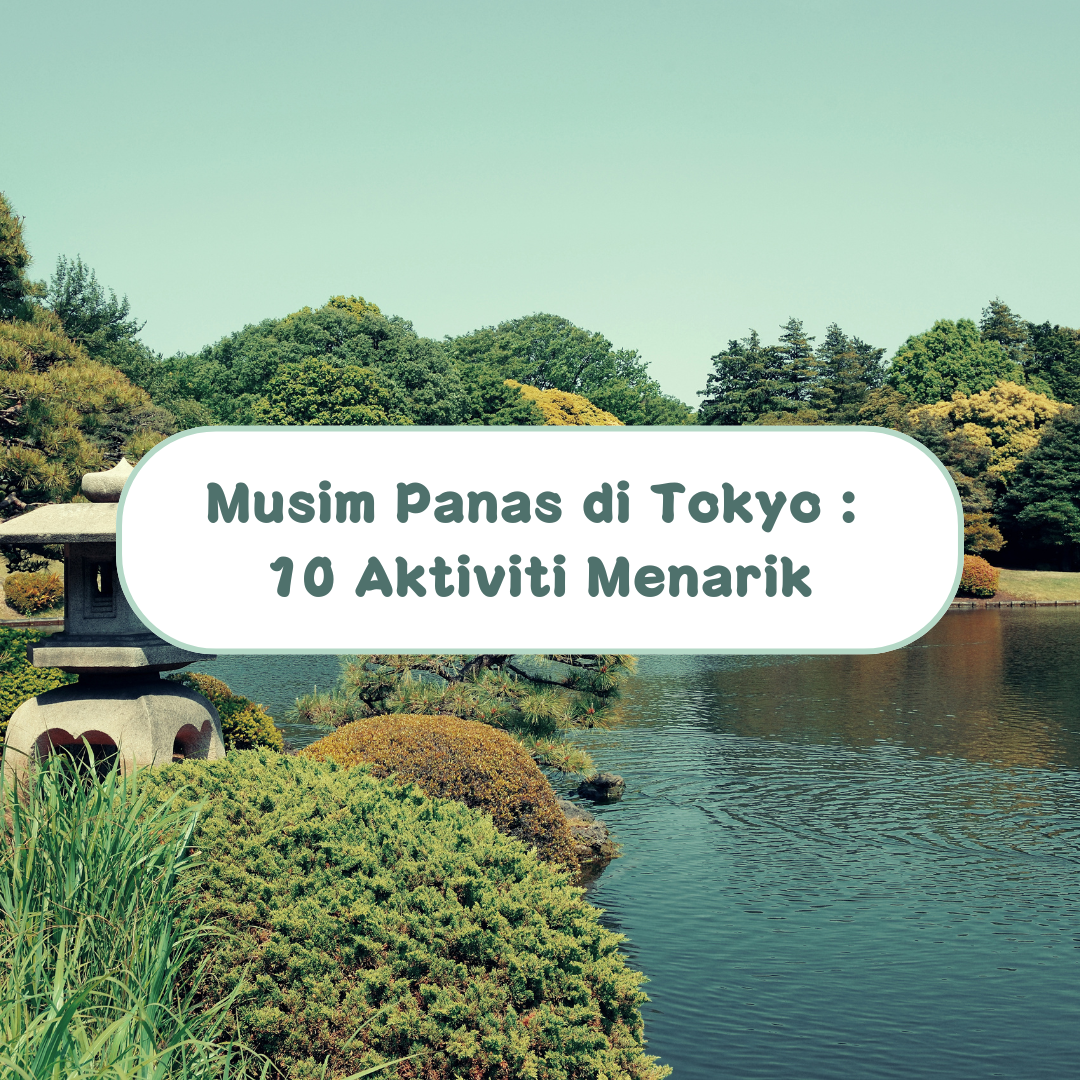 Musim Panas di Tokyo : 10 Aktiviti Menarik